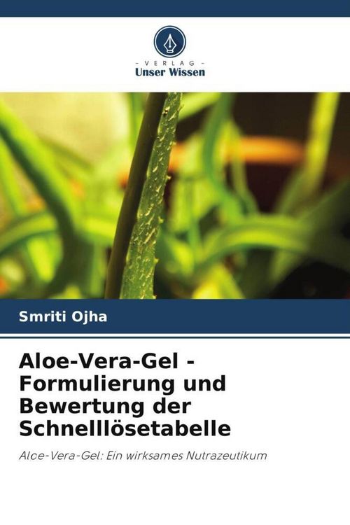 Produktbild: Aloe-Vera-Gel - Formulierung und Bewertung der Schnelll&ouml;setabelle
