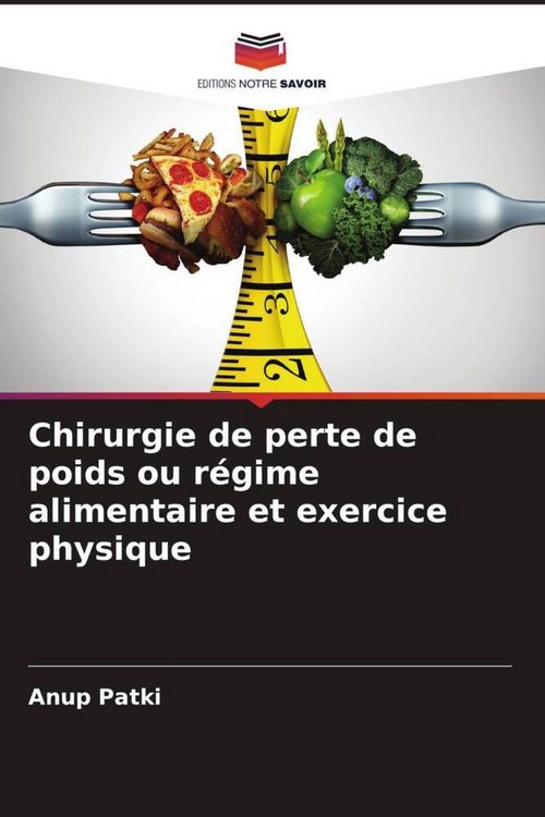 Produktbild: Chirurgie de perte de poids ou r&eacute;gime alimentaire et exercice physique