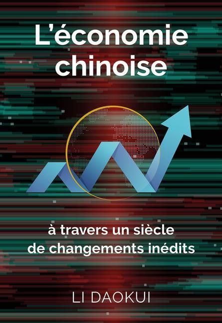 Produktbild: L'&Eacute;conomie Chinoise &Agrave; Travers Un Si&egrave;cle de Changements In&eacute;dits