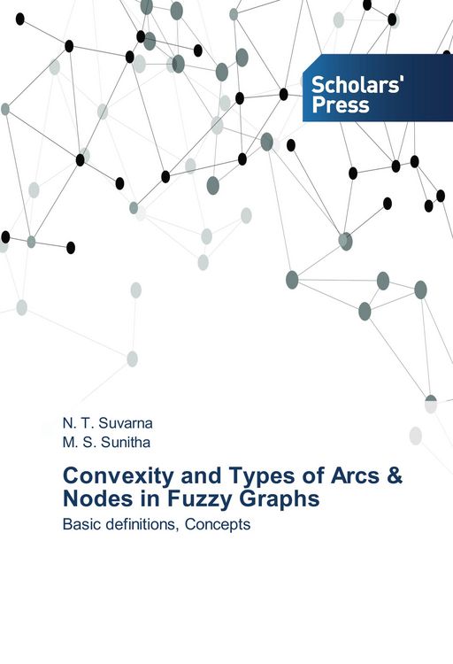 Produktbild: Convexity and Types of Arcs & Nodes in Fuzzy Graphs