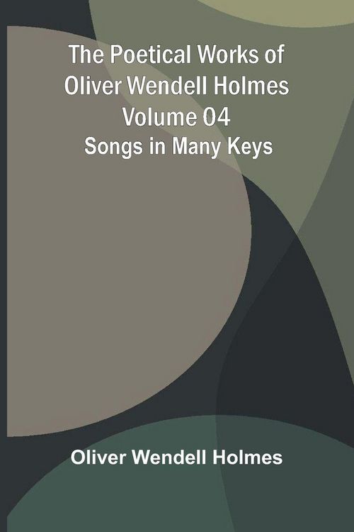 Produktbild: The Poetical Works of Oliver Wendell Holmes - Volume 04