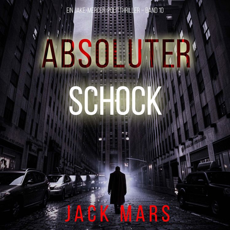 Produktbild: Absoluter Schock (Ein Jake-Mercer-Politthriller &ndash; Band 10)
