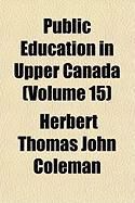 Produktbild: Public Education in Upper Canada (Volume 15)