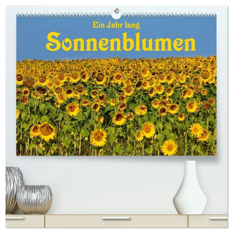 Produktbild: Ein Jahr lang Sonnenblumen (hochwertiger Premium Wandkalender 2026 DIN A2 quer), Kunstdruck in Hochglanz