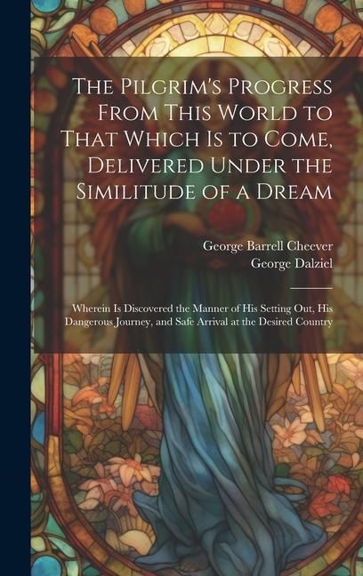 Produktbild: The Pilgrim's Progress From This World to That Which Is to Come, Delivered Under the Similitude of a Dream