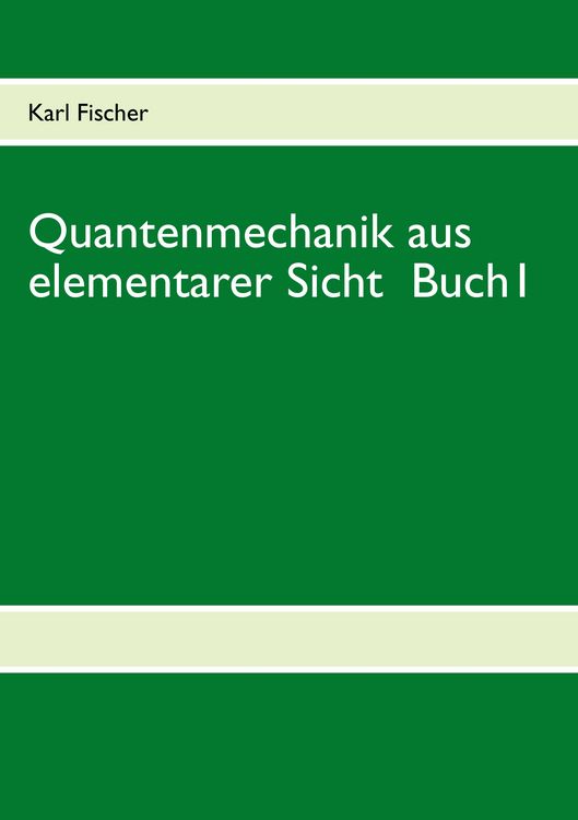 Produktbild: Quantenmechanik aus elementarer Sicht Buch 1