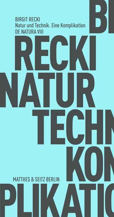 Bild vom Artikel Natur und Technik. Eine Komplikation vom Autor Birgit Recki