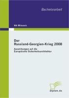 Produktbild: Der Russland-Georgien-Krieg 2008: Auswirkungen auf die Europ&auml;ische Sicherheitsarchitektur