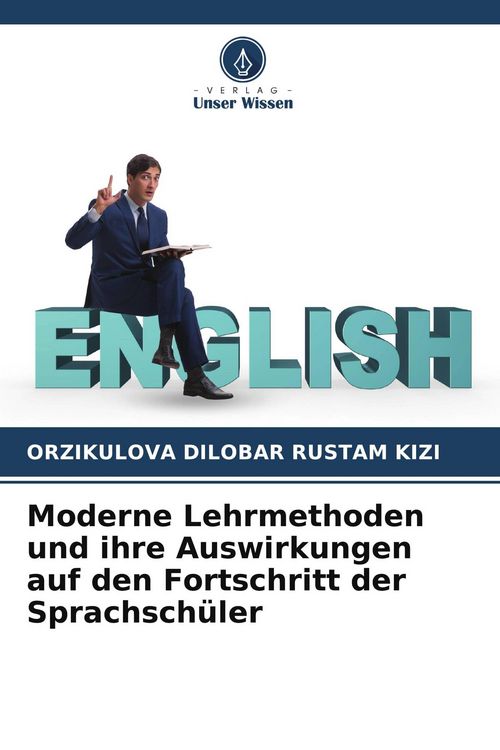 Produktbild: Moderne Lehrmethoden und ihre Auswirkungen auf den Fortschritt der Sprachsch&uuml;ler