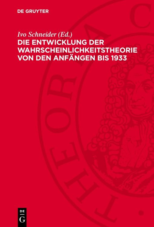 Produktbild: Die Entwicklung der Wahrscheinlichkeitstheorie von den Anf&auml;ngen bis 1933