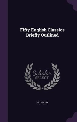 Produktbild: Fifty English Classics Briefly Outlined
