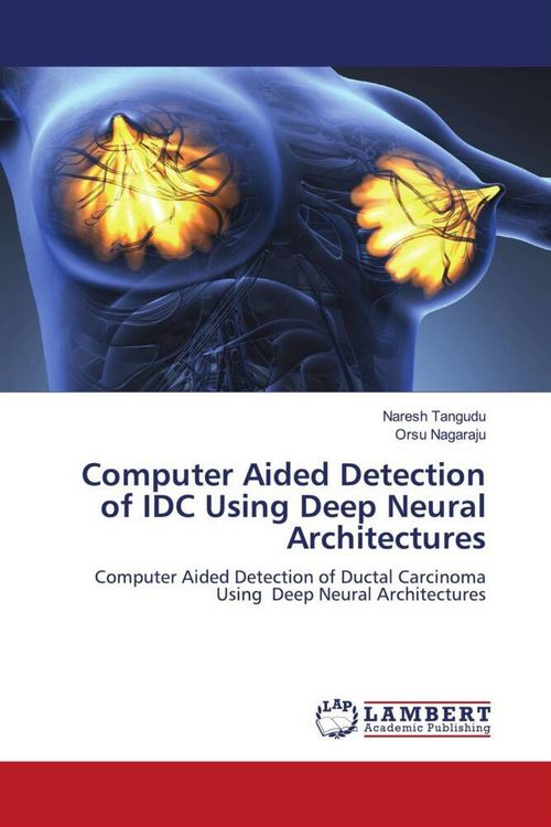Produktbild: Computer Aided Detection of IDC Using Deep Neural Architectures