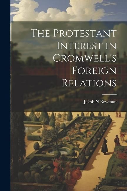 Produktbild: The Protestant Interest in Cromwell's Foreign Relations