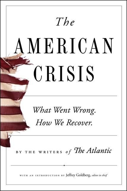 Produktbild: The American Crisis: What Went Wrong. How We Recover.