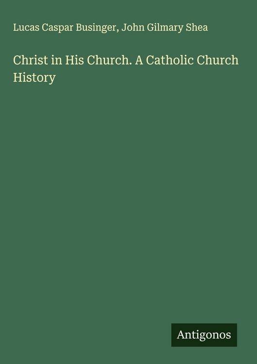 Produktbild: Christ in His Church. A Catholic Church History