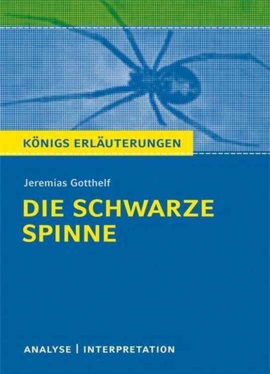 Produktbild: Die schwarze Spinne von Jeremias Gotthelf. Textanalyse und Interpretation mit ausführlicher Inhaltsangabe und Abituraufgaben mit Lösungen.