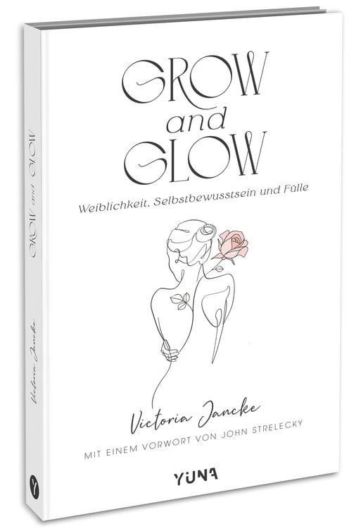 Produktbild: Grow & Glow - Weiblichkeit, Selbstbewusstsein und F&uuml;lle