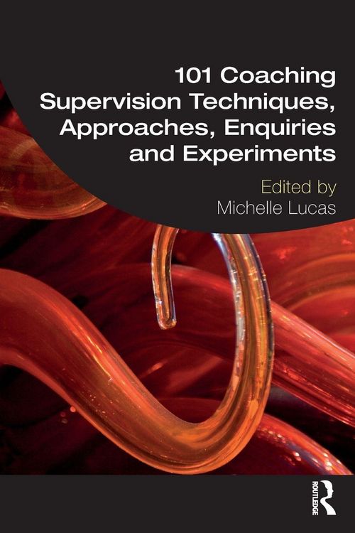 Produktbild: 101 Coaching Supervision Techniques, Approaches, Enquiries and Experiments
