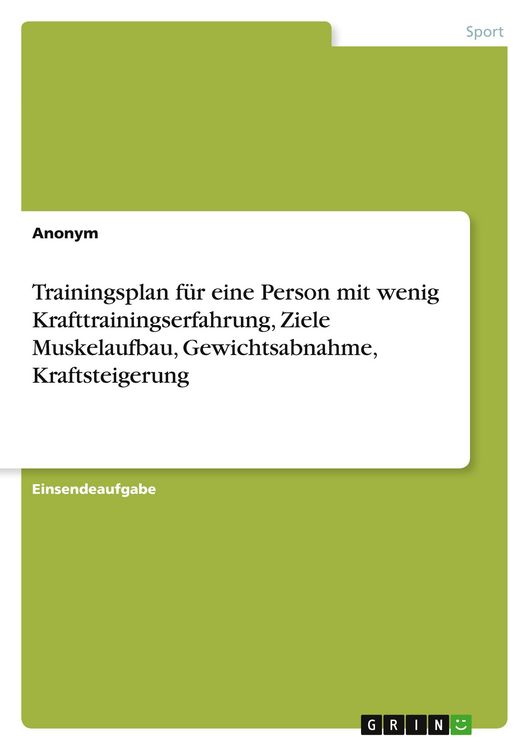 Produktbild: Trainingsplan f&uuml;r eine Person mit wenig Krafttrainingserfahrung, Ziele Muskelaufbau, Gewichtsabnahme, Kraftsteigerung