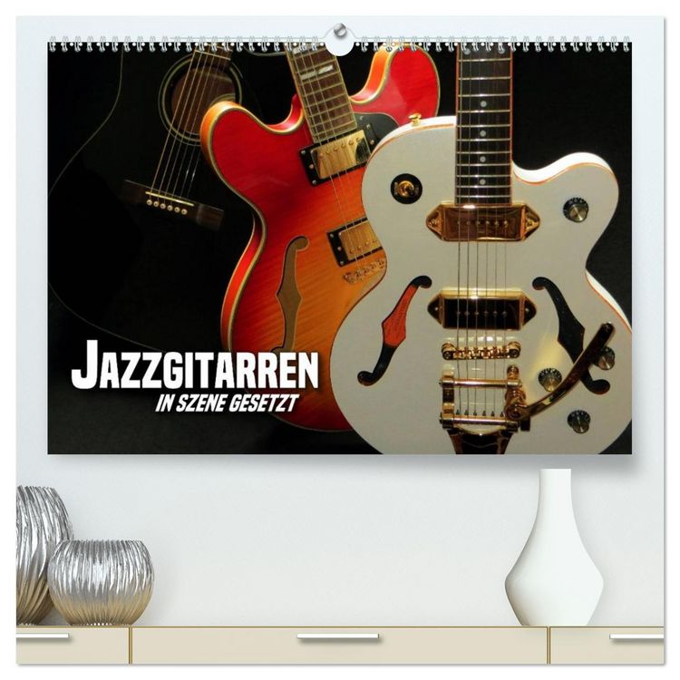 Produktbild: JAZZGITARREN in Szene gesetzt (hochwertiger Premium Wandkalender 2026 DIN A2 quer), Kunstdruck in Hochglanz