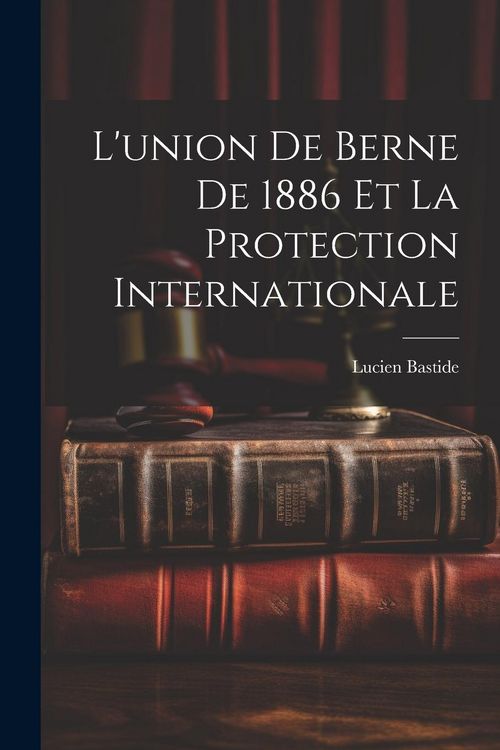 Produktbild: L'union de Berne de 1886 et la Protection Internationale
