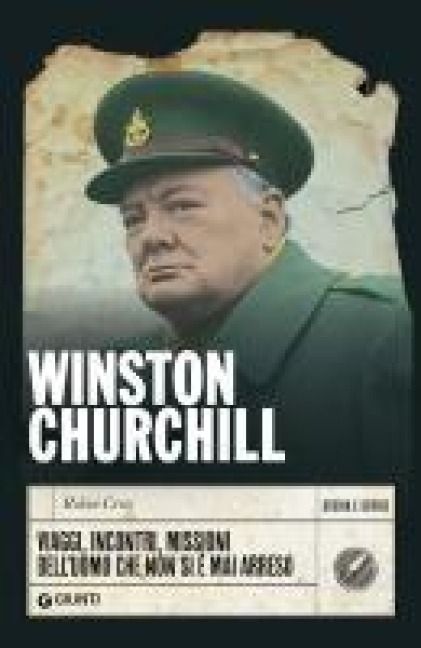Produktbild: Winston Churchill. Viaggi, incontri, missioni dell'uomo che non si &egrave; mai arreso