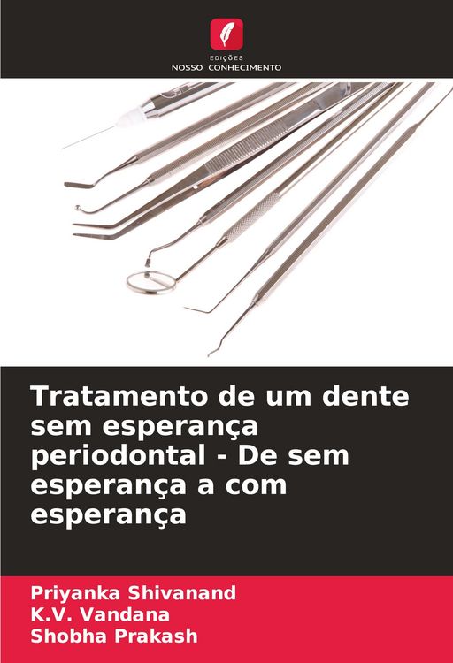 Produktbild: Tratamento de um dente sem esperan&ccedil;a periodontal - De sem esperan&ccedil;a a com esperan&ccedil;a