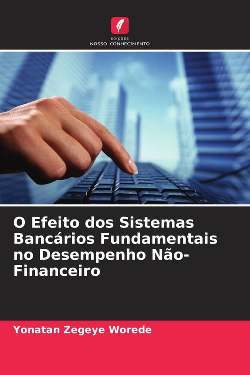 Produktbild: O Efeito dos Sistemas Banc&aacute;rios Fundamentais no Desempenho N&atilde;o-Financeiro