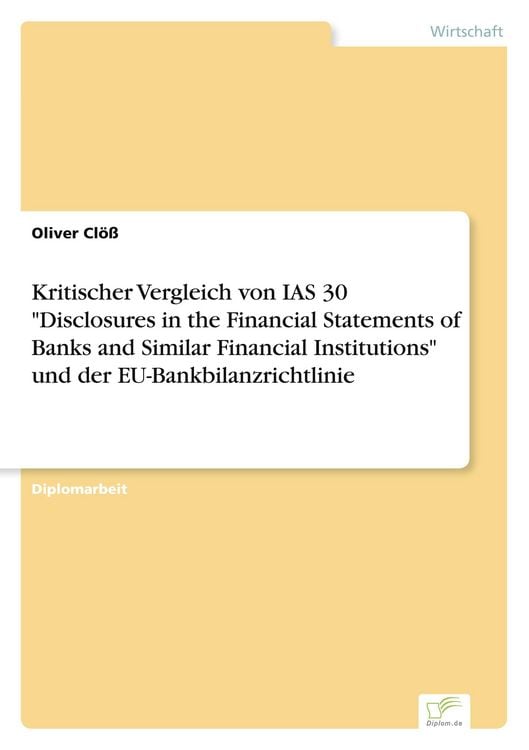 Produktbild: Kritischer Vergleich von IAS 30 "Disclosures in the Financial Statements of Banks and Similar Financial Institutions" und der EU-Bankbilanzrichtlinie