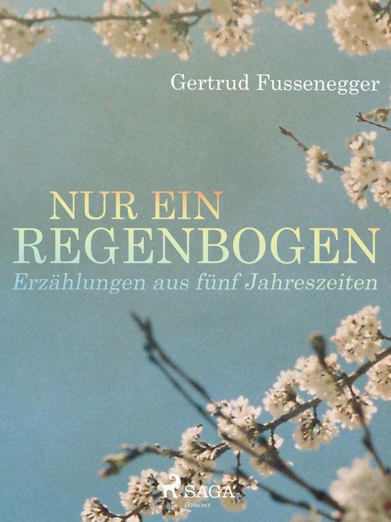Produktbild: Nur ein Regenbogen - Erz&auml;hlungen aus f&uuml;nf Jahreszeiten
