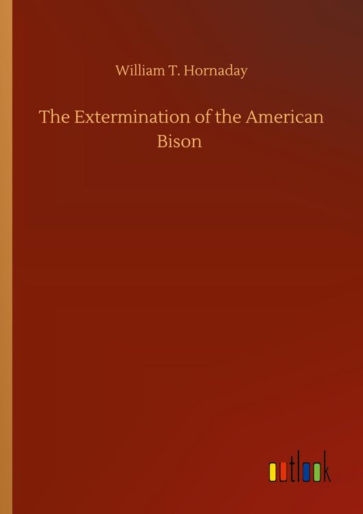 Produktbild: The Extermination of the American Bison