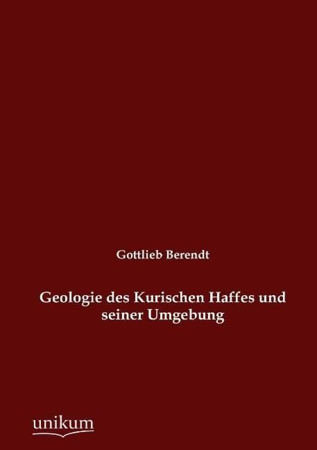 Produktbild: Berendt, G: Geologie des Kurischen Haffes und seiner Umgebun