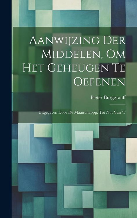 Produktbild: Aanwijzing der Middelen, om het Geheugen te Oefenen