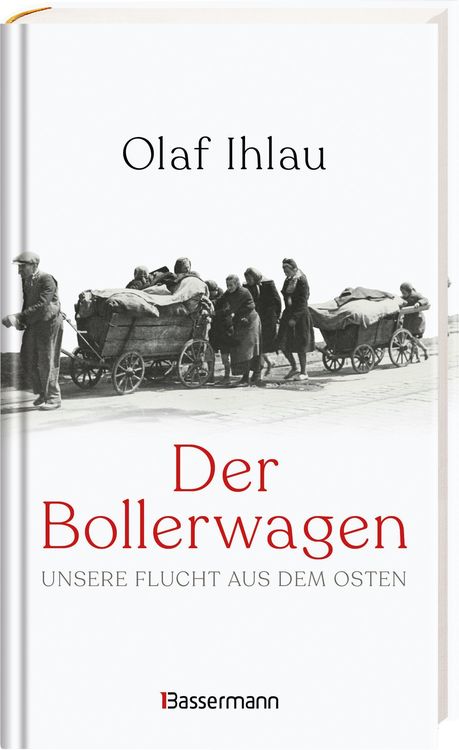 Produktbild: Der Bollerwagen. Unsere Flucht aus dem Osten