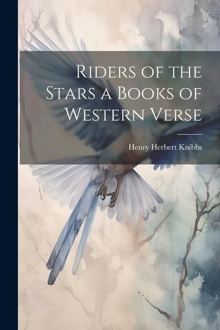 Produktbild: Riders of the Stars a Books of Western Verse