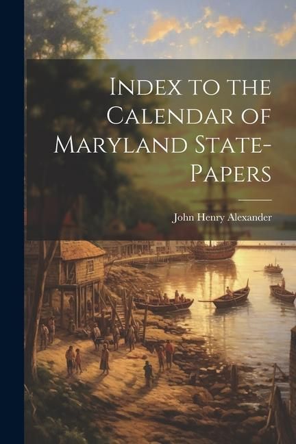 Produktbild: Index to the Calendar of Maryland State-Papers