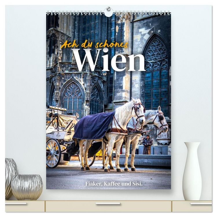 Produktbild: Ach du sch&ouml;nes Wien (hochwertiger Premium Wandkalender 2026 DIN A2 hoch), Kunstdruck in Hochglanz