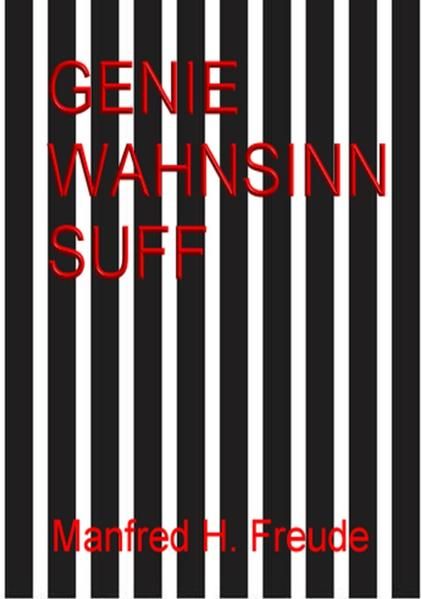 Produktbild: Genie. Wahnsinn. Suff. Genie&amp;Wahnsinn
