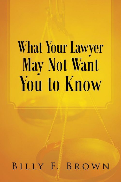 Produktbild: What Your Lawyer May Not Want You to Know