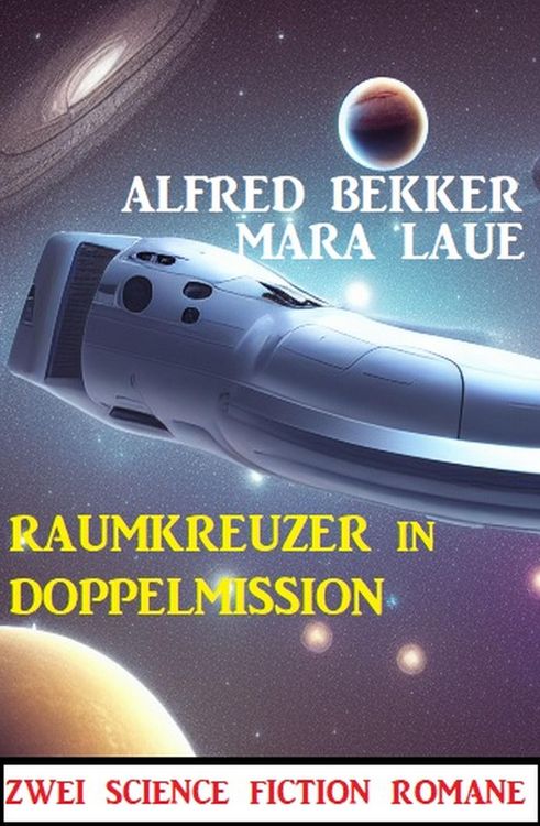 Produktbild: Raumkreuzer in Doppelmission: Zwei Science Fiction Romane