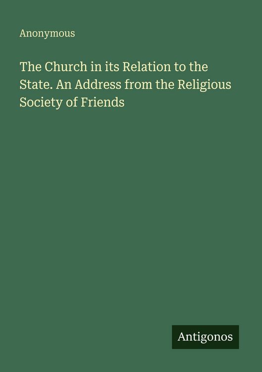 Produktbild: The Church in its Relation to the State. An Address from the Religious Society of Friends