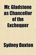 Produktbild: Mr. Gladstone as Chancellor of the Exchequer