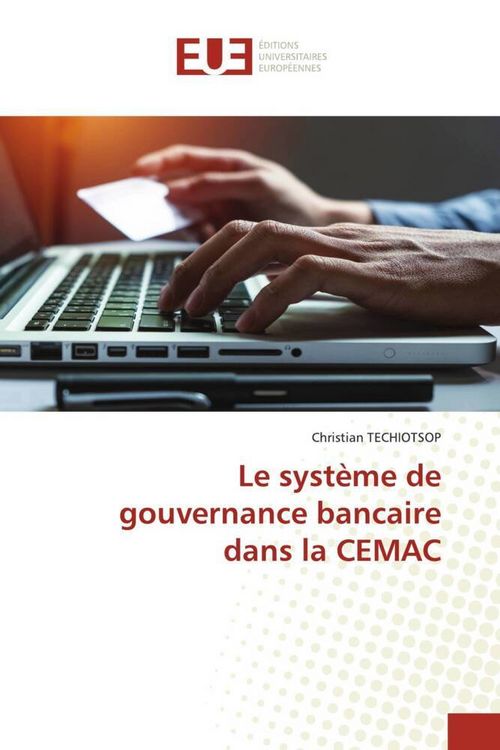 Produktbild: Le syst&egrave;me de gouvernance bancaire dans la CEMAC