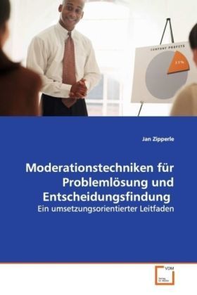 Produktbild: Zipperle, J: Moderationstechniken f&uuml;r Probleml&ouml;sung undEntsc