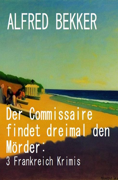 Produktbild: Der Commissaire findet dreimal den M&ouml;rder: 3 Frankreich Krimis