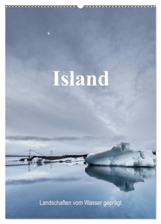 Produktbild: Island - Landschaften vom Wasser gepr&auml;gt (Wandkalender 2026 DIN A2 hoch), CALVENDO Monatskalender