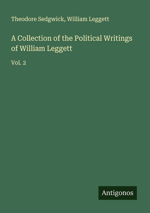 Produktbild: A Collection of the Political Writings of William Leggett