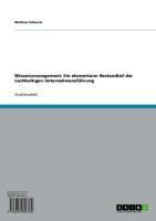Produktbild: Wissensmanagement: Ein elementarer Bestandteil der nachhaltigen Unternehmensf&uuml;hrung