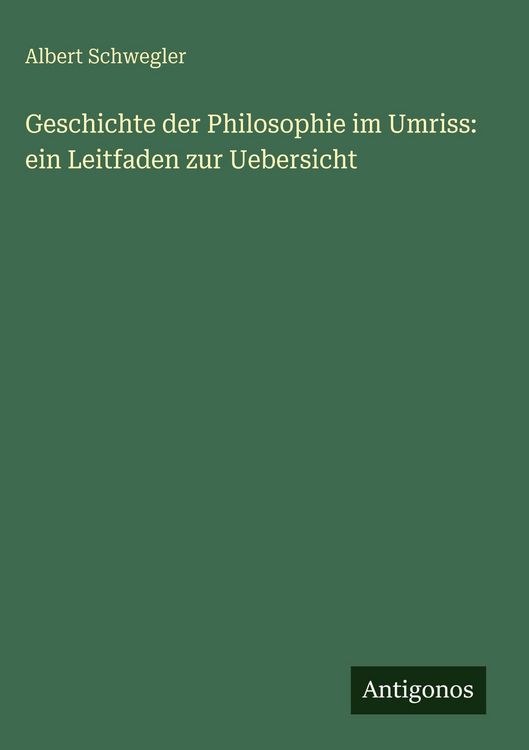 Produktbild: Geschichte der Philosophie im Umriss: ein Leitfaden zur Uebersicht