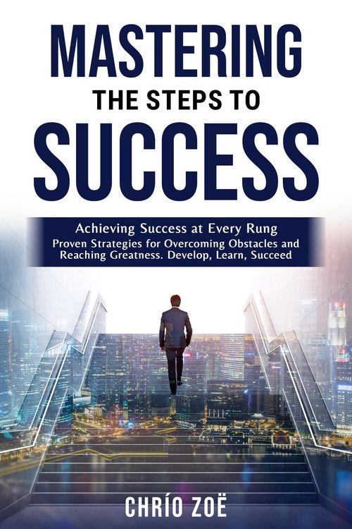 Produktbild: . Mastering the Steps to Success: Achieving Success at Every Rung